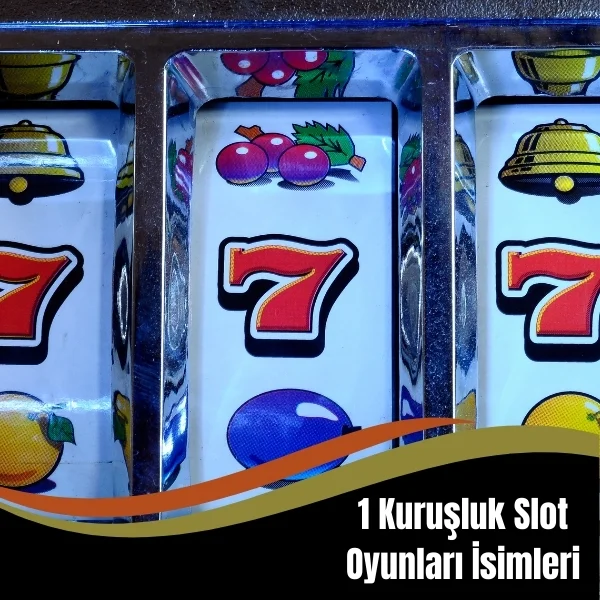 1 Kuruşluk Slot Oyunları isimleri
