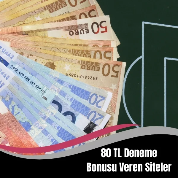 80 TL Deneme Bonusu Veren Siteler
