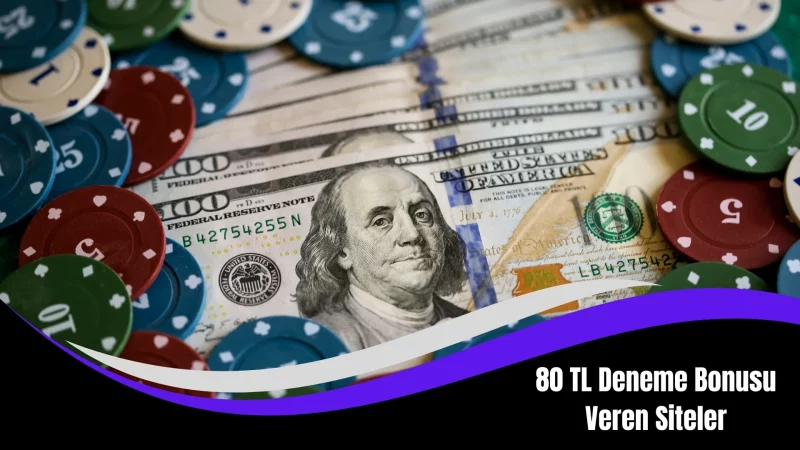 80 TL Deneme Bonusu Veren Siteler