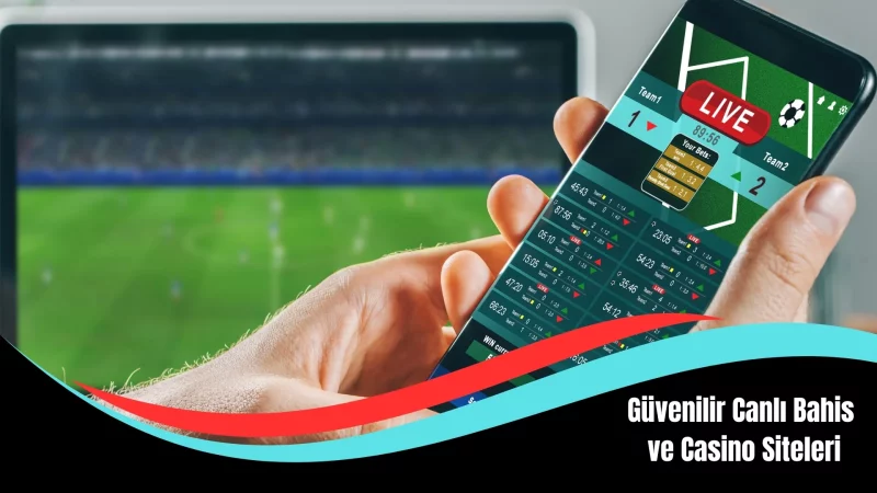 Güvenilir Canlı Bahis ve Casino Siteleri