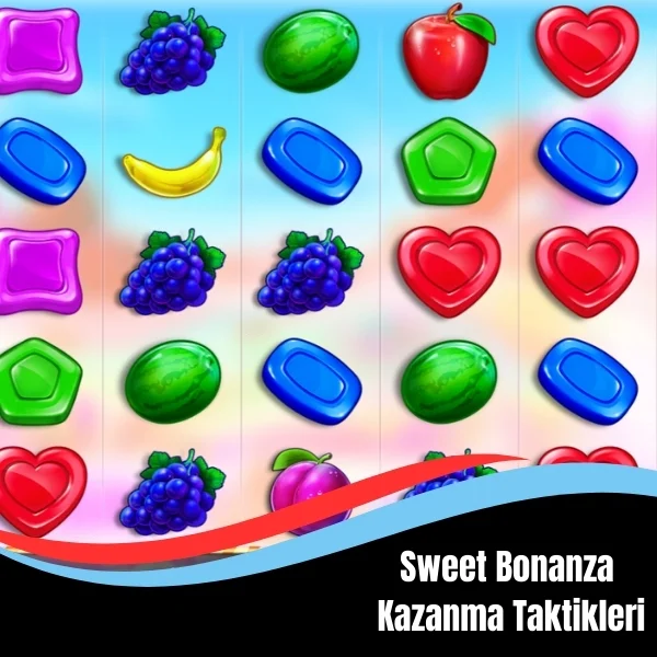 Sweet Bonanza Kazanma Taktikleri